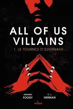 All of us villains - T01 - Le tournoi d\'Ilvernath - Amanda Foody - Milan