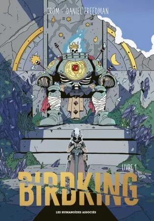 Birdking - Livre 01 - Daniel Freedman, CROM - Les Humanoïdes associés