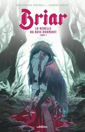 Briar, la rebelle au bois dormant - Tome 01 - Cantwell, Garcia - Urban