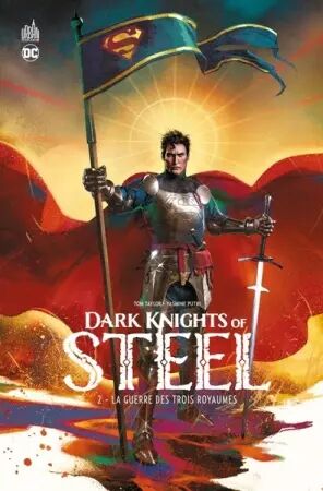 Dark Knights of Steel - tome 02 - La Guerre des trois royaumes - Tom Taylor, Yasmine Putri - Urban Comics