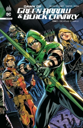 Dawn Of Green Arrow & Black Canary - Tome 1 -  Joshua Williamson, Kelly Thompson - Urban Comics 