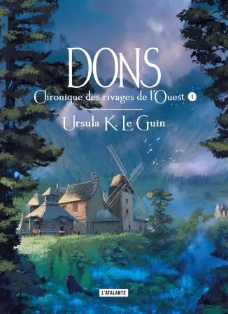 Dons - Chronique des rivages de l\'Ouest - Tome 01 - Ursula K. Le Guin - Atalante