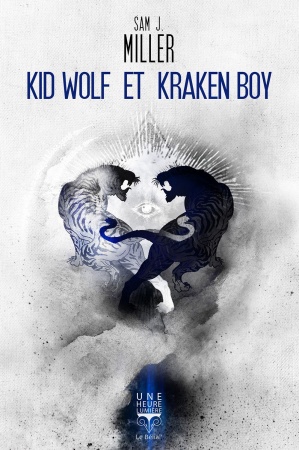 Kid Wolf et Kraken Boy - Sam J. Miller - Le Belial