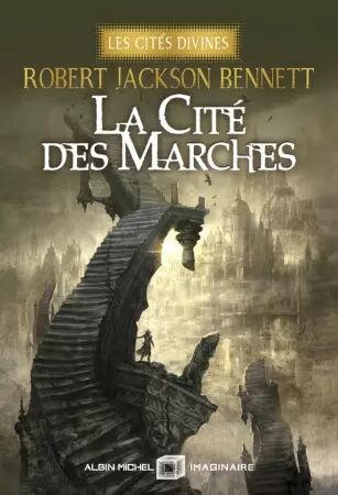 La Cité des marches - Tome 1 : Les Cités divines (édition collector) - Robert Jackson Bennett - Albin Michel