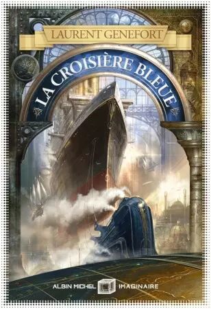 La Croisière bleue - Laurent GENEFORT - Albin Michel Imaginaire