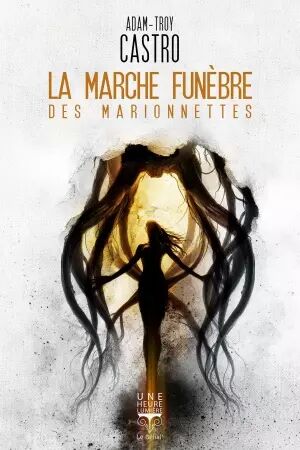 La Marche funèbre des Marionnettes - Adam-Troy Castro