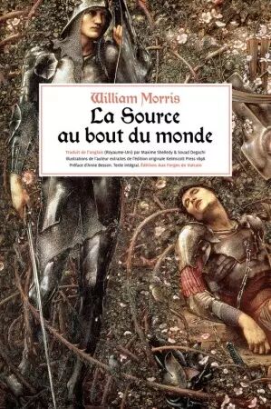 La Source au bout du Monde - William Morris - Aux Forges de Vulcain