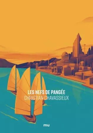 Les Nefs de Pangée - Christian Chavassieux - Mnemos