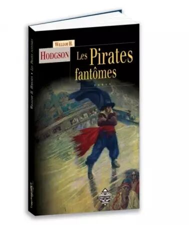 Les Pirates Fantômes - William H. Hodgson