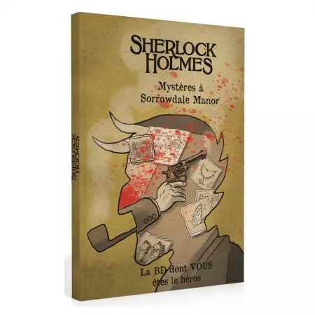 Sherlock Holmes - La BD dont vous êtes le Héros : Mystères à Sorrowdale Manor