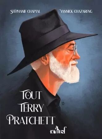 Tout Terry Pratchett - 	Yannick Chazareng , Stéphanie Chaptal